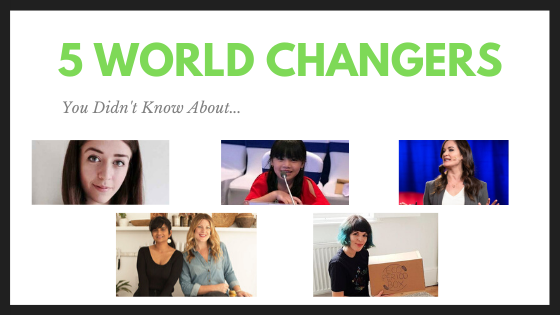 The 5 World Changers You Didn't Know About