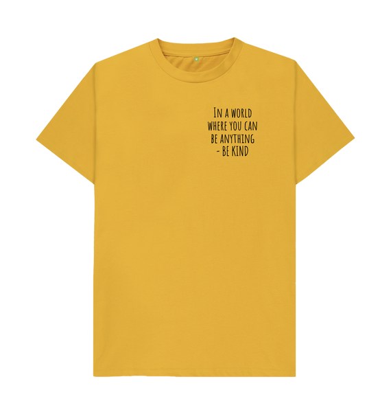BE KIND - in a world where you can be anything - Men's Ethical T-shirt - Yellow